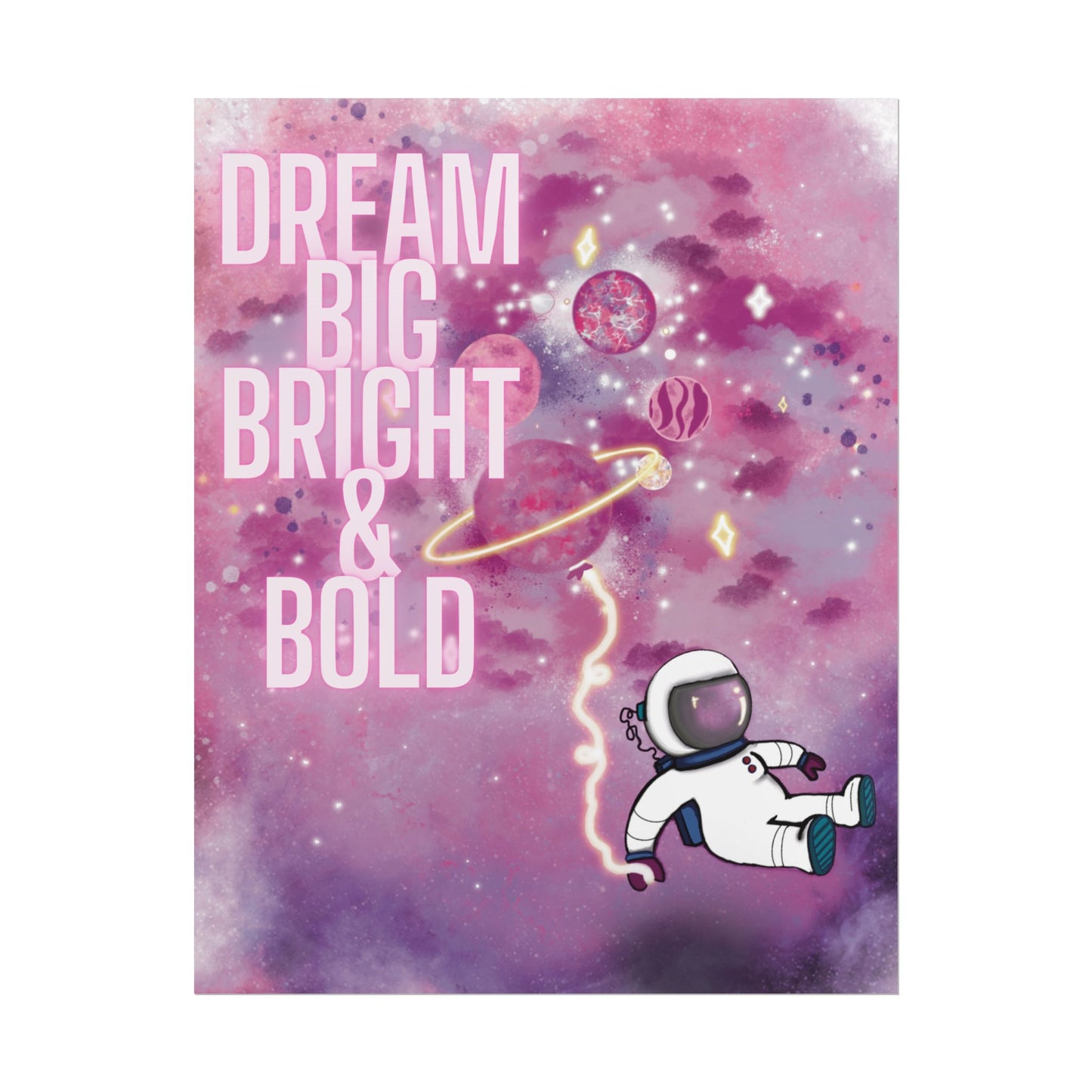 Dream Big Bright & Bold Astronaut Poster – Pink Galaxy Wall Art, Space Aesthetic Print, Motivational Decor