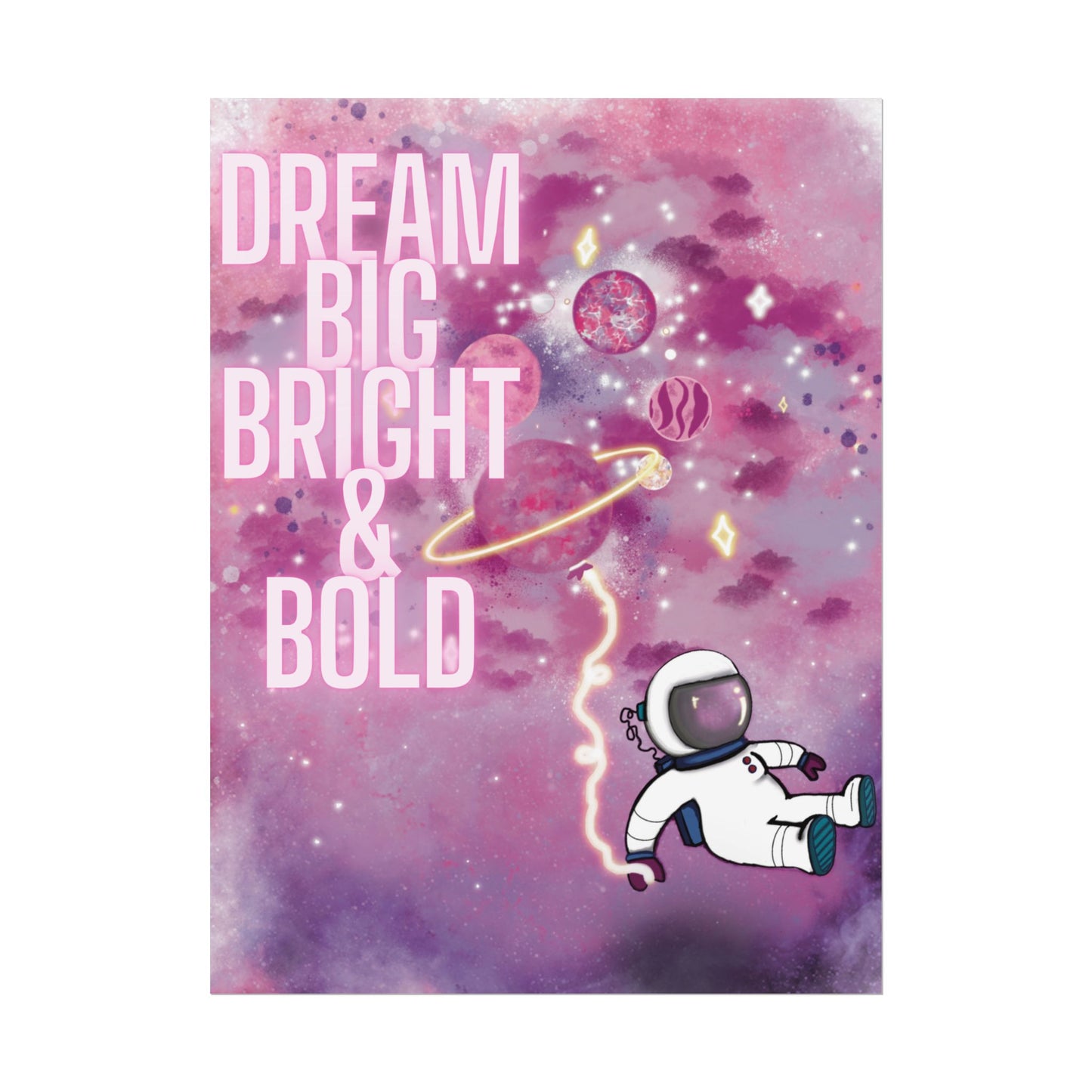 Dream Big Bright & Bold Astronaut Poster – Pink Galaxy Wall Art, Space Aesthetic Print, Motivational Decor