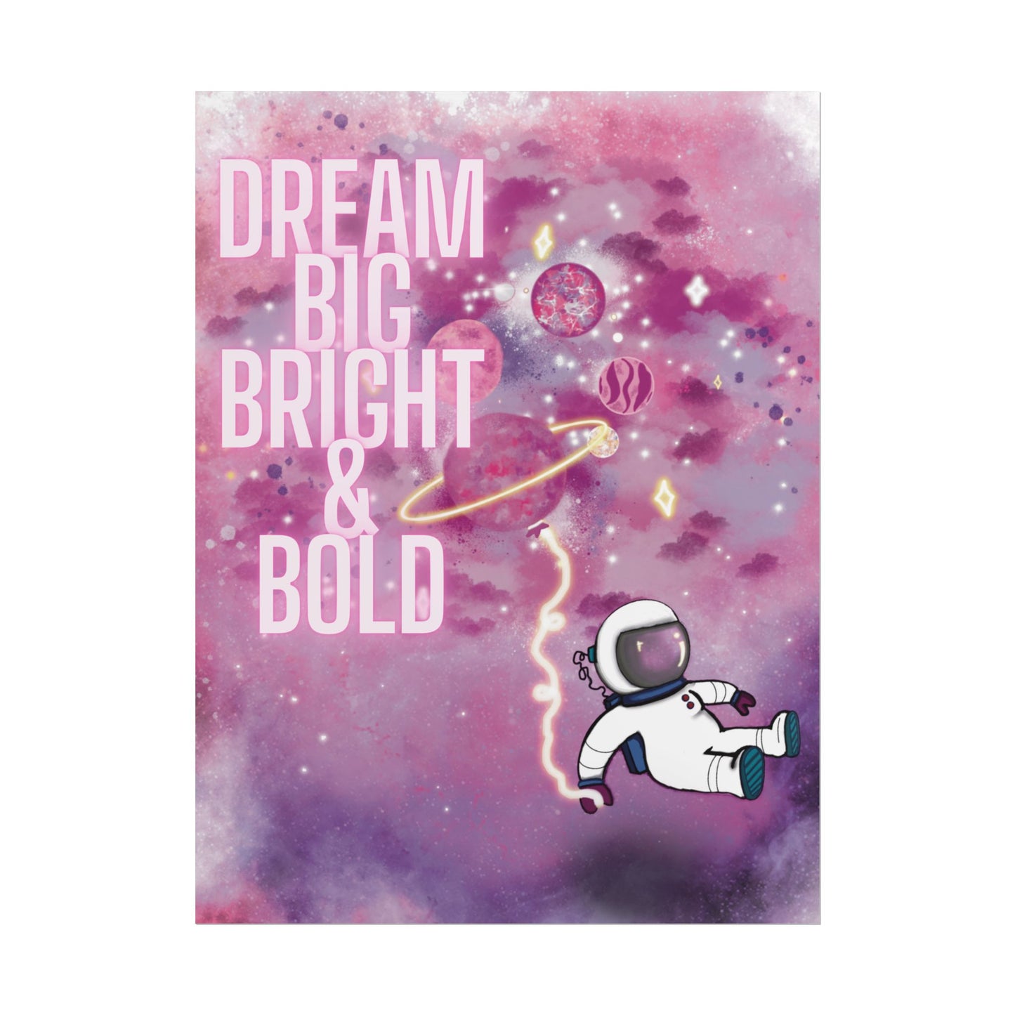 Dream Big Bright & Bold Astronaut Poster – Pink Galaxy Wall Art, Space Aesthetic Print, Motivational Decor