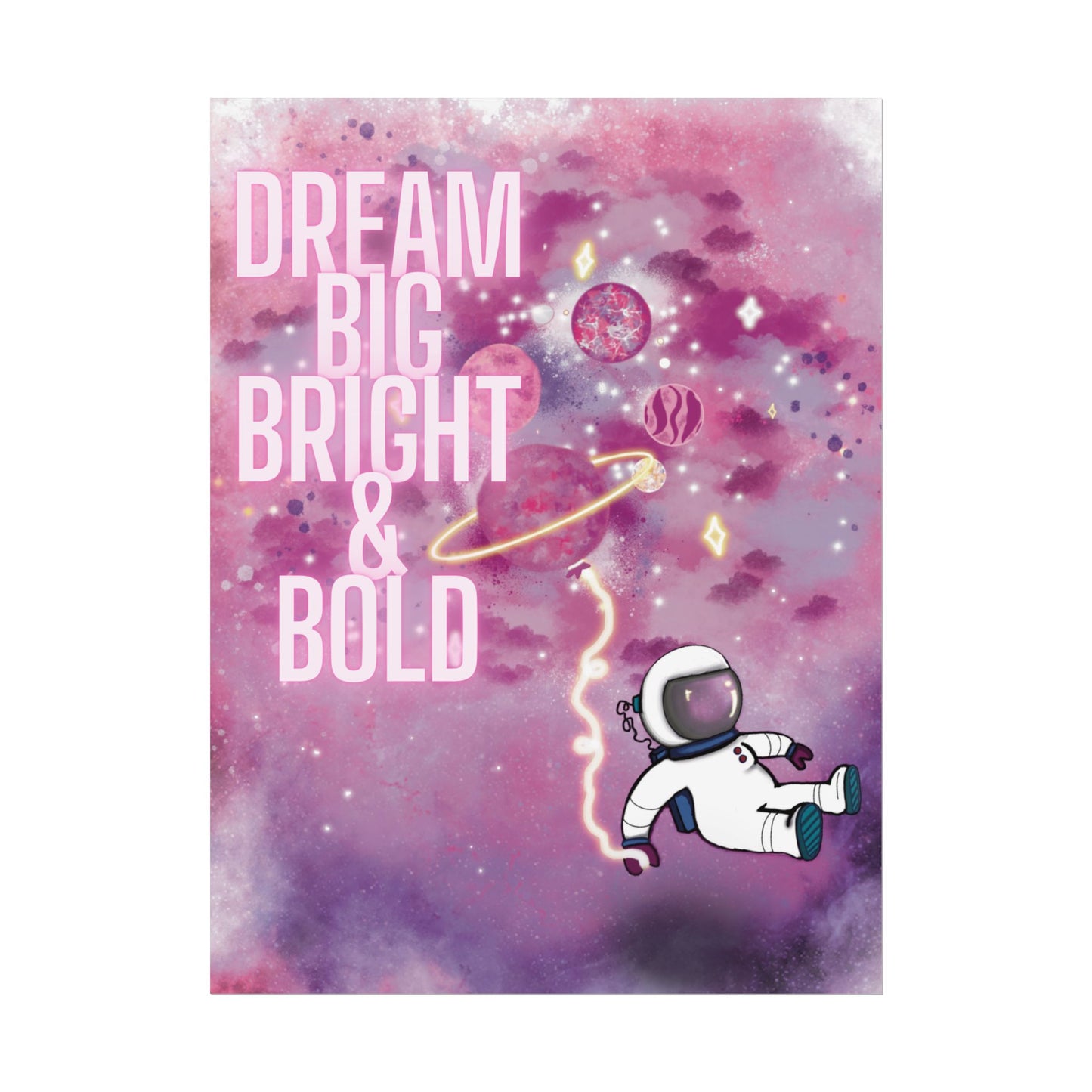 Dream Big Bright & Bold Astronaut Poster – Pink Galaxy Wall Art, Space Aesthetic Print, Motivational Decor